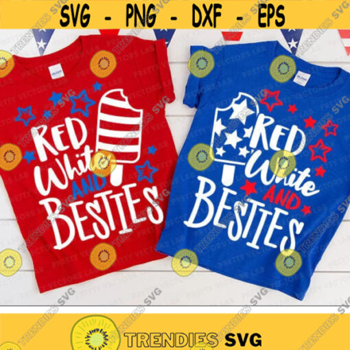4th of July Svg Red White Besties Svg USA Popsicles Cut Files Best Friends Svg Dxf Eps Png Fourth of July Clipart Cricut Silhouette Design 2167 .jpg
