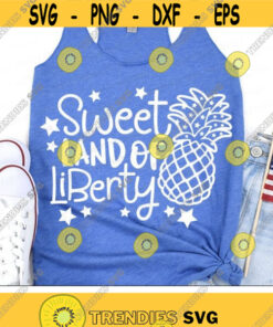 4th of July Svg Sweet Land of Liberty Svg Patriotic Pineapple Cut Files American Flag Svg USA Svg Dxf Eps Png Summer Cricut Silhouette Design 1761 .jpg