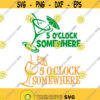 5 oclock somewhere Cuttable Design SVG PNG DXF eps Designs Cameo File Silhouette Design 163