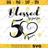 50 Birthday svgBlessed by God for 50 Year BirthdayFunny Birthday Gift SVGPNG digital file 47