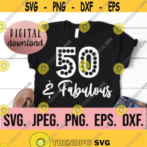 50 Fabulous SVG 50th Birthday Clipart Fifty AF SVG Hello Fifty Shirt Design Digital Download Cricut Cut File 50th Birthday png Design 435