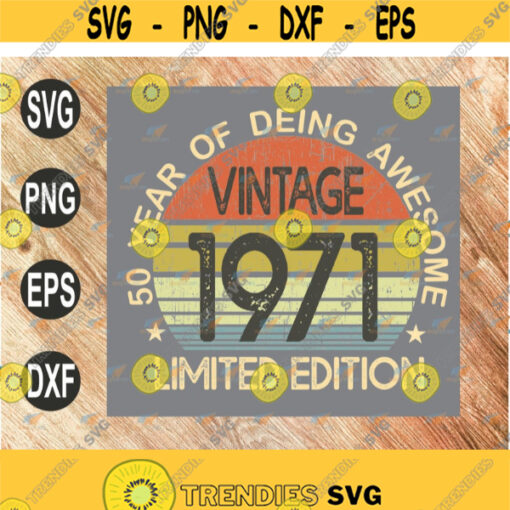 50 Year Old Vintage 1971 Limited Edition 50th Birthday Svg clipart svg png eps dxf Design 103
