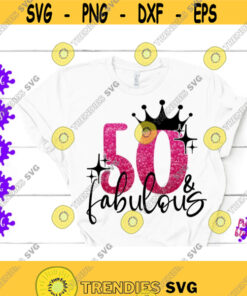 50 Fabulous Svg 50Th Birthday Svg Birthday Woman Quote Grandma Birthday Gift Fifty Fabulous 50 Years Old Birthday Queen Fiftieth Birthday Design 321