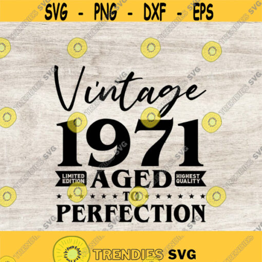 50th Birthday Svg Vintage 1971 Svg Aged to perfection Birthday Gift Idea. Cricut Files Svg Png Eps and Jpg. Instant Download Design 140