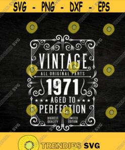 50Th Birthday Svg Vintage 1971 Svg Aged To Perfection Birthday Gift Idea Cricut Files Svg Png Eps And Jpg Download Design 17 Svg Cut Files Svg Clipart Sil