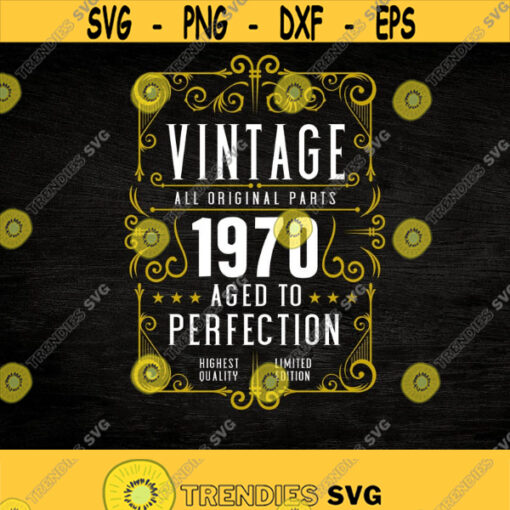 51st Birthday Svg Vintage 1970 Svg Aged to perfection Birthday Gift Idea. Cricut Files Svg Png Eps and Jpg. Instant Download Design 313