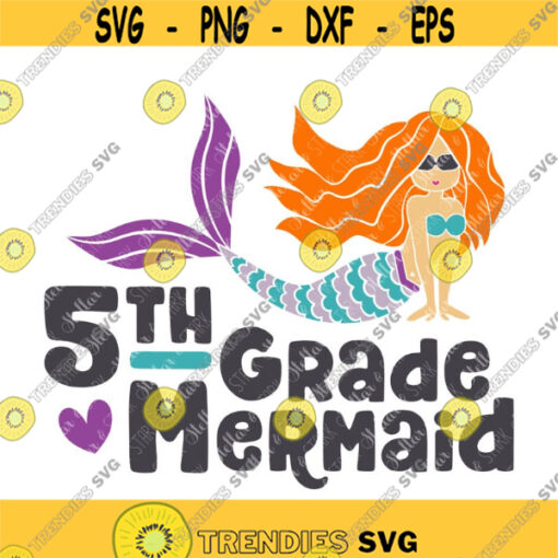 5th Grade Mermaid SVG Fifth Grade Mermaid Svg Back to School Svg School Svg Disney Svg Ariel Svg Little Mermaid Svg Girl Svg Design 323 .jpg