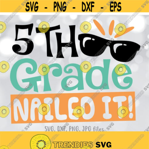 5th Grade Nailed It SVG Funny Last Day of School svg End of Fifth Grade svg 5th Grade Shirt design Bye 5th grade End of School Saying Design 851