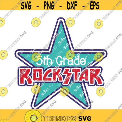 5th Grade Rockstar SVG Fifth Grade Svg Back to School SVG Star SVG Rockstar Svg Rockstar Clip Art School Rockstar Cutting File Design 260 .jpg