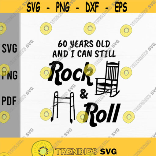 60 Years And I Still Rock And Roll svg60th Birthday Gag GiftBirthday GiftBirthday Matching FamilyDigital DownloadPrintSublimation Design 162