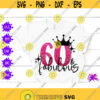 60 fabulous svg 60th birthday svg cut file birthday queen gift 60 years old sixty and fabulous birthday woman gift happy birthday decor png Design 19