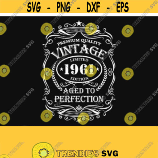 60th Birthday Svg Vintage 1961 Svg Aged to Perfection Svg Vintage Svg 60th Birthday Gift Idea 60th Birthday Shirt Aged to Perfection Design 45
