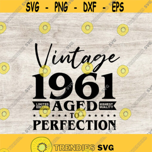 60th Birthday Svg Vintage 1961 Svg Aged to perfection Svg Birthday Gift Idea. Cricut Files Svg Png Eps and Jpg. Instant Download Design 224
