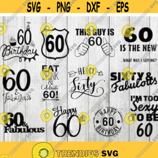 60th Birthday svg bundle 60th birthday clipart sixty years svg cut files for cricut silhouette png dxf eps svg Design 2950