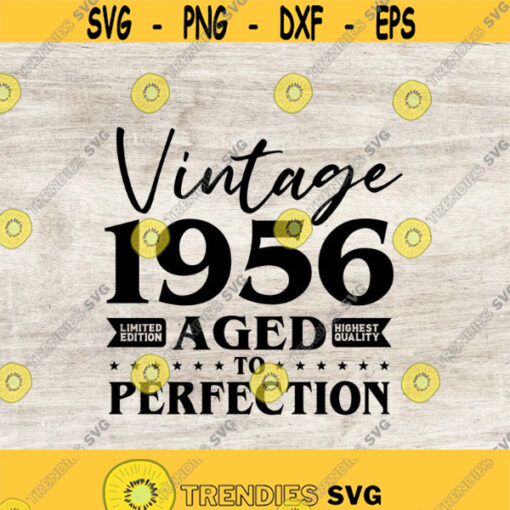 65th Birthday Svg Vintage 1956 Svg Aged to perfection Birthday Gift Idea. Cricut Files Svg Png Eps and Jpg. Instant Download Design 106