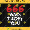 666 Ways I Love You Svg Png