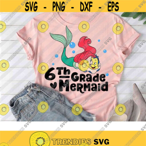 6th Grade Mermaid Svg Back To School Svg Cricut File Clipart Svg Png Eps Dxf Design 408 .jpg