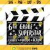 6th Grade Superstar Lights Camera Action Clapperboard SVG Hollywood Svg Back to School Svg School Svg Star Svg Superstar Svg Design 113 .jpg