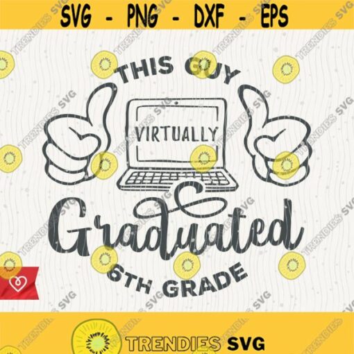 6th Grade Svg This Guy Virtually Graduated 6th Grade Svg Instant Download Cricut Graduated Svg Virtual Graduation 2021 Svg Sixth Graduate Design 428