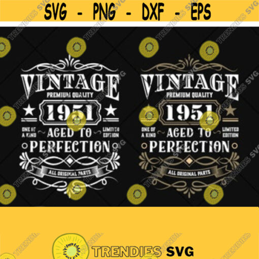 70th Birthday Svg Vintage 1951 Svg Aged to Perfection Svg Vintage Svg 70th Birthday Gift Idea 70th Birthday Shirt Aged to Perfection