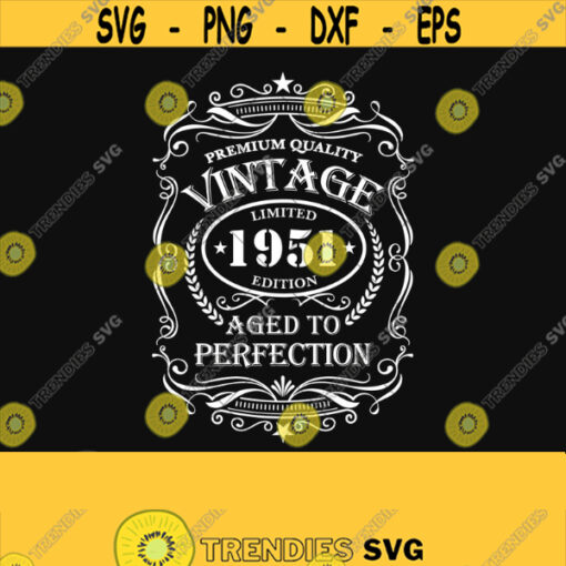 70th Birthday Svg Vintage 1951 Svg Aged to Perfection Svg Vintage Svg 70th Birthday Gift Idea 70th Birthday Shirt Aged to Perfection Design 84