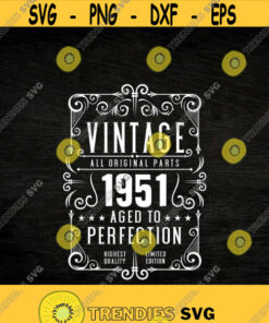 70Th Birthday Svg Vintage 1951 Svg Aged To Perfection Svg Birthday Gift Idea Cricut Files Svg Png Eps And Jpg Download Design 111 Svg Cut Files Svg Clipar