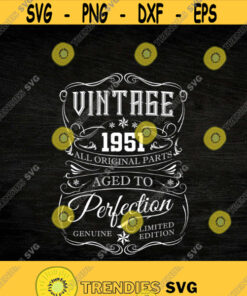 70Th Birthday Svg Vintage 1951 Svg Aged To Perfection Svg Birthday Gift Idea Cricut Files Svg Png Eps And Jpg Download Design 143 Svg Cut Files Svg Clipar