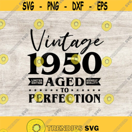 71st Birthday Svg Vintage 1950 Svg Aged to perfection Birthday Gift Idea. Cricut Files Svg Png Eps and Jpg. Instant Download Design 32