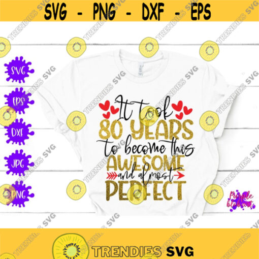 80th birthday svg 80 years awesome perfect Funny 80th birthday quote Turning 80 SVG 80 years old Fabulous 80 cutting files eighty Birthday Design 155