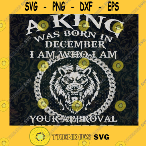 A Black King Was Born In December I Am Who I Am Svg A Black King Was Born In December I Am Who I Am Digital Files Png Dxf Eps Birthday svg Cut Files Instant Download Vector Download Print Files