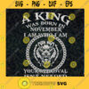 A Black King Was Born In NOVEMBER I Am Who I Am Svg A Black King Was Born In NOVEMBER I Am Who I Am Digital Files Png Dxf Eps Birthday svg Cut Files Instant Download Vector Download Print Files