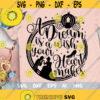 A Dream is a Wish your Heart Makes SVG Glass Slipper Svg Slipper Princess Svg Magical Castle Svg Mouse Ears Svg Dxf Png Design 529 .jpg