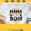 A Halloween SVG Mama Is My Boo SVG Cut File With Ghost Clipart Cute halloween svg Great for Halloween T Shirt and Other Apparel svg png Design 184