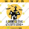 A Haunted Home is a Happy Home Svg Haunted House Svg Halloween Svg Bat Svg Fall Autum Svg Halloween Sign Svg Halloween Mat Design 189 .jpg