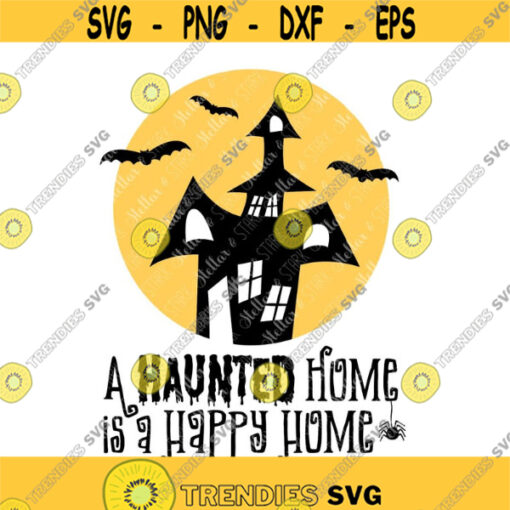 A Haunted Home is a Happy Home Svg Haunted House Svg Halloween Svg Bat Svg Fall Autum Svg Halloween Sign Svg Halloween Mat Design 189 .jpg