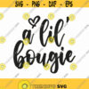 A Lil Bougie Svg Png Eps Pdf Files Instant Download Funny Quote Svg Cricut Silhouette Design 273