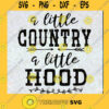 A Little Country A Little Hood SVG DXF EPS PNG Cutting File for Cricut Cut Files For Cricut Instant Download Vector Download Print Files