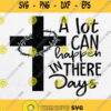 A Lot Can Happen In 3 Days Svg Png Silhouette Clipart Cricut File