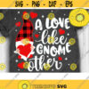 A Love Like Gnome Other Svg Gnome Love Svg Valentine Gnome Gnomies Clipart Gnome Plaid Svg Dxf Eps Png Design 841 .jpg