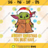 A Merry Christmas You Must Have Baby Yoda Svg Christmas Clipart