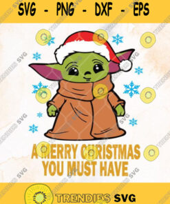 A Merry Christmas You Must Have Baby Yoda Svg Christmas Clipart