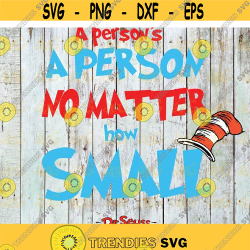 A Persons A Person No Matter How Small Svg Cat In The Hat Svg Dr seuss Svg Dr Seuss Day Svg Hat Svg Thing One Thing Two The Lorax Svg Design 20 .jpg
