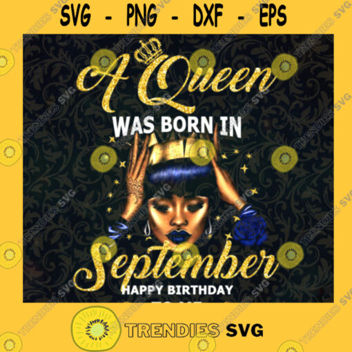 A Queen SVG Black Queen SVG Birthday Black Queen SVG Funny Birthday September Happy Birthday Queen SVG