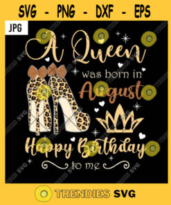 A Queen Was Born In August Happy Birthday To Me PNG Cute Ribbon Leopard High Heels Girl JPG