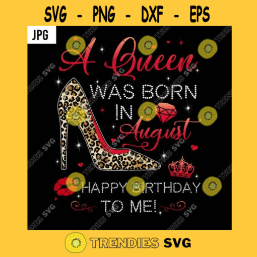 A Queen Was Born In August Happy Birthday To Me PNG Leopard Red High Heels Girl PNG JPG