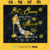 A Queen Was Born In March Happy Birthday Birthday Queen Birthday Gift March Birthday SVG Digital Files Cut Files For Cricut Instant Download Vector Download Print Files