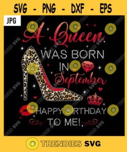 A Queen Was Born In September Happy Birthday To Me PNG Leopard Red High Heels Girl JPG