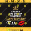 A Queen was born in November Happy birthday to Me SVG Birthday svg Queen November Instant Download Design 99