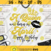 A Queen was born on April SVG Birthday Queen SVG April Queen SVG