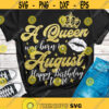 A Queen was born on August SVG Birthday Queen SVG Svg for cricut